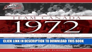 [READ] EBOOK Team Canada 1972: The Official 40th Anniversary Celebration of the Summit Series BEST