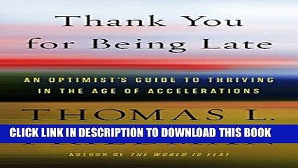[PDF] Thank You for Being Late: An Optimist s Guide to Thriving in the Age of Accelerations Full