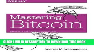 [PDF] Mastering Bitcoin: Unlocking Digital Cryptocurrencies Full Online