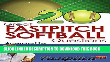 Download Video: [READ] EBOOK 20 Great Fastpitch Softball Questions Answered: Questions asked on the Fastpitch TV s