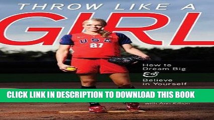 [READ] EBOOK Throw Like a Girl: How to Dream Big and Believe in Yourself ONLINE COLLECTION