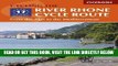 [READ] EBOOK Cycling the River Rhone Cycle Route: From the Alps to the Mediterranean ONLINE