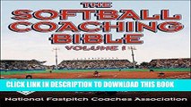 [READ] EBOOK The Softball Coaching Bible, Volume I, The (The Coaching Bible Series) ONLINE