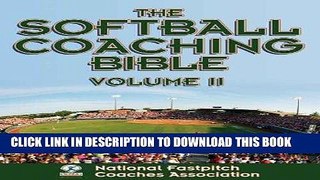 [FREE] EBOOK The Softball Coaching Bible, Volume II: 2 BEST COLLECTION