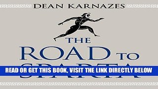 [READ] EBOOK The Road to Sparta: Reliving the Ancient Battle and Epic Run That Inspired the World