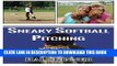 [READ] EBOOK Sneaky Softball Pitching: Tactics to Destroy a Hitter s Timing ONLINE COLLECTION