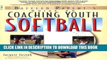 [FREE] EBOOK Coaching Youth Softball:  A Baffled Parent s Guide BEST COLLECTION