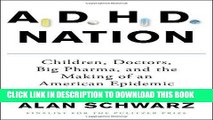 [READ] EBOOK ADHD Nation: Children, Doctors, Big Pharma, and the Making of an American Epidemic