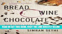 [READ] EBOOK Bread, Wine, Chocolate: The Slow Loss of Foods We Love ONLINE COLLECTION