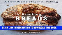 Best Seller Breaking Breads: A New World of Israeli Baking--Flatbreads, Stuffed Breads, Challahs,