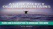 [FREE] EBOOK At the Mercy of the Mountains: True Stories Of Survival And Tragedy In New York s