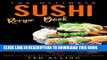 [FREE] EBOOK The Ultimate Sushi Recipe Book: How to Make Your Sushi and Maki Sushi ONLINE COLLECTION