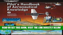 [READ] EBOOK Pilot s Handbook of Aeronautical Knowledge (eBundle Edition): FAA-H-8083-25B (FAA