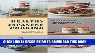 [READ] EBOOK Healthy Japanese Cooking: Simple Recipes for a Long Life, the Shoku-Iku Way BEST
