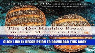 Ebook The New Healthy Bread in Five Minutes a Day: Revised and Updated with New Recipes Free Read