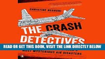 [READ] EBOOK The Crash Detectives: Investigating the World s Most Mysterious Air Disasters ONLINE