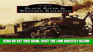 [FREE] EBOOK Black River   Western Railroad (Images of Rail) BEST COLLECTION