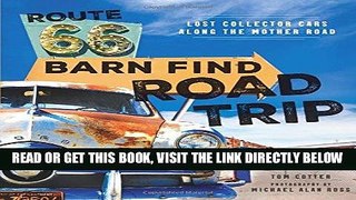 [READ] EBOOK Route 66 Barn Find Road Trip: Lost Collector Cars Along the Mother Road BEST COLLECTION
