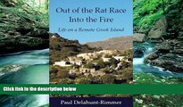 Big Deals  Out of the Rat Race into the Fire: Life on a Remote Greek Island  Full Read Best Seller