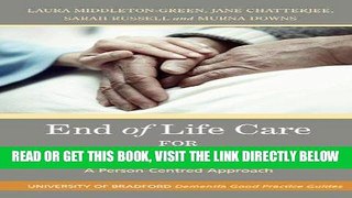 [READ] EBOOK End of Life Care for People with Dementia: A Person-Centred Approach (University of