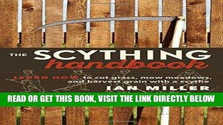 [FREE] EBOOK The Scything Handbook: Learn How to Cut Grass, Mow Meadows and Harvest Grain with a