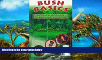 Big Deals  Bush Basics: A Common Sense Guide to Backwoods Adventure  Best Seller Books Best Seller
