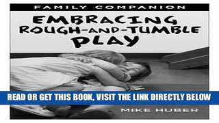 [READ] EBOOK Embracing Rough-and-Tumble Play Family Companion [25-pack] BEST COLLECTION