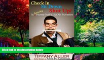 Books to Read  Check In Sit Down Shut Up! (16 Snarky Home Truths for Air Travelers)  Full Ebooks