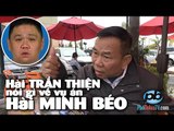 Diễn viên hài Trần Thiện nói gì về vụ án diễn viên hài Minh Béo?