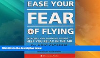 Big Deals  Ease Your Fear of Flying (Thorsons audio)  Full Read Most Wanted