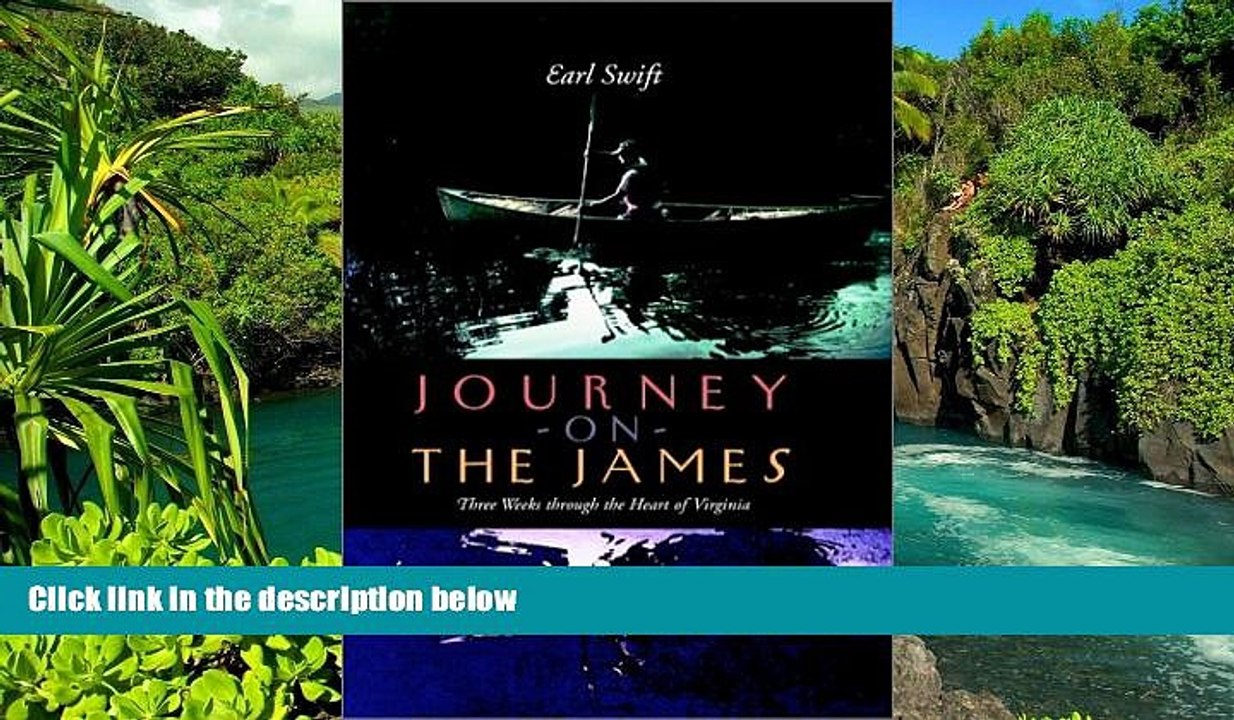 Must Have  Journey on the James: Three Weeks through the Heart of Virginia  READ Ebook Full Ebook