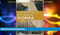 Big Deals  Canoeing and Kayaking Florida (Canoe and Kayak Series)  Full Read Most Wanted