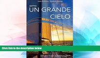 Must Have  Sotto un grande cielo. Mille giorni di mare, di avventura e libertÃ . Due italiani, a