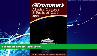 Big Deals  Frommer s Alaska Cruises   Ports of Call 2001 (Frommer s Cruises)  Full Ebooks Most