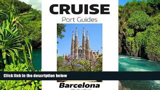 READ FULL  Cruise Port Guide - Barcelona, Spain: Barcelona On Your Own (Cruise Port Guides -