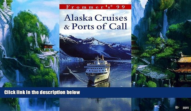 Big Deals Frommer s 99 Alaska Cruises Ports of Call (Frommer s Alaska Cruises Ports of Call)