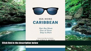 Big Deals  Sea More: Caribbean: Get the Most Out of Your Day in Port  Full Ebooks Most Wanted