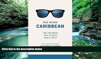 Big Deals  Sea More: Caribbean: Get the Most Out of Your Day in Port  Full Ebooks Most Wanted
