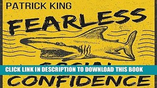 [New] Ebook Fearless Social Confidence: Strategies to Conquer Insecurity, Eliminate Anxiety, and