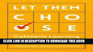 [New] Ebook Let Them Choose: Cafeteria Learning Style for Adults Free Read