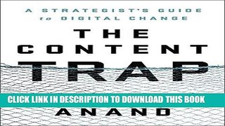[New] Ebook The Content Trap: A Strategist s Guide to Digital Change Free Read
