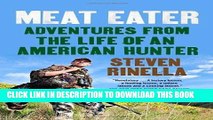 [READ] EBOOK Meat Eater: Adventures from the Life of an American Hunter ONLINE COLLECTION