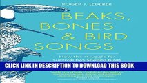 [FREE] EBOOK Beaks, Bones and Bird Songs: How the Struggle for Survival Has Shaped Birds and Their