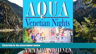 Must Have PDF  AQUA - Venetian Nights (Aqua Series, Vol. 1, Book 1) (Aqua Romance Travel Series)