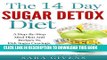 Best Seller Sugar Detox: Beat Sugar Cravings Naturally in 14 Days! Lose Up to 15 Pounds in 14