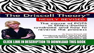 Best Seller The Driscoll TheoryÂ®  Newly Revised: The Cause of POTS in Ehlers-Danlos Syndrome and