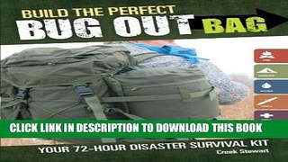 [READ] EBOOK Build the Perfect Bug Out Bag: Your 72-Hour Disaster Survival Kit ONLINE COLLECTION