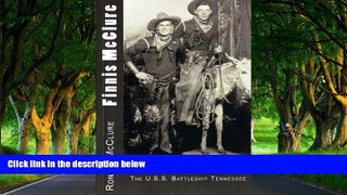 Big Deals  Finnis McClure - Texas Farm Boy And Sailor On The U.S.S. Battleship Tennessee  Best