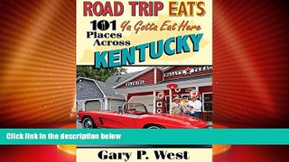 Big Deals  Road Trip Eats 101 Ya Gotta Eat Here Places Across Kentucky  Full Read Most Wanted