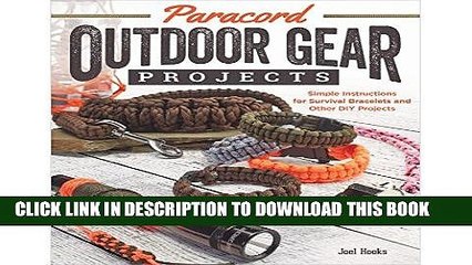 Download Video: [READ] EBOOK Paracord Outdoor Gear Projects: Simple Instructions for Survival Bracelets and Other